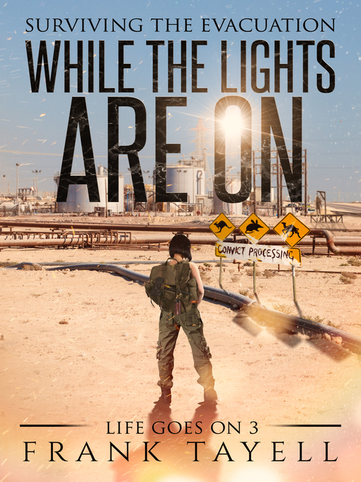 Title details for While the Lights Are On (Surviving the Evacuation) by Frank Tayell - Available